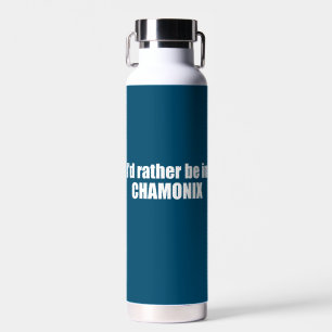 I'd Rather Be In Chamonix France Water Bottle