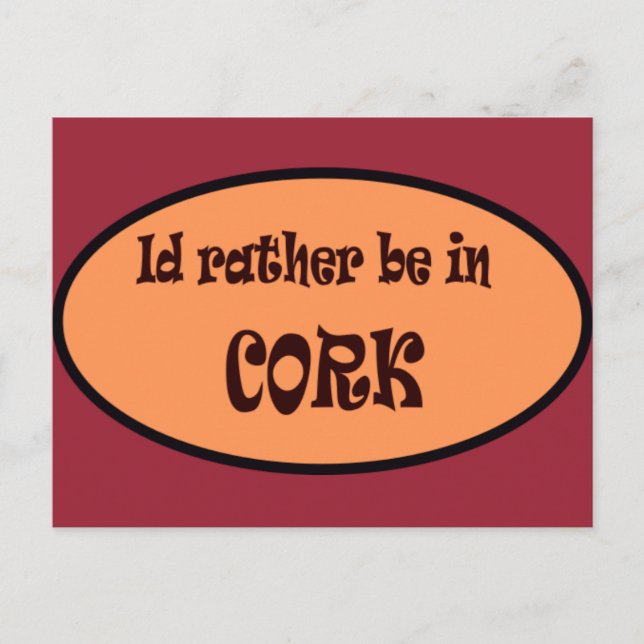 Id rather be in CORK Postcard (Front)