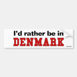 I'd Rather Be In Denmark Bumper Sticker