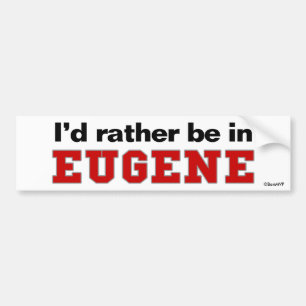 I'd Rather Be In Eugene Bumper Sticker