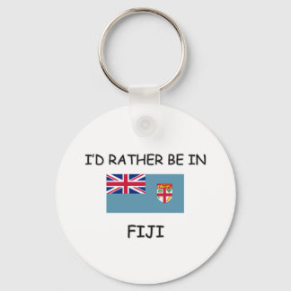 I'd rather be in Fiji Key Ring