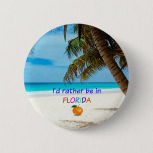 I'd Rather Be in Florida 6 Cm Round Badge