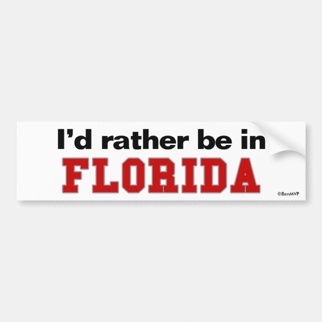 I'd Rather Be In Florida Bumper Sticker (Front)