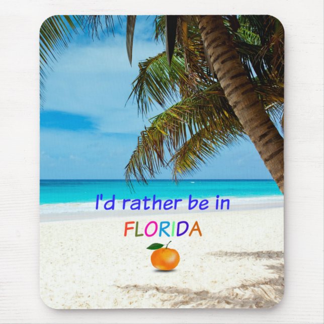 I'd Rather be in Florida Mouse Pad (Front)
