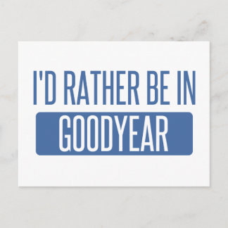 I'd rather be in Goodyear Postcard