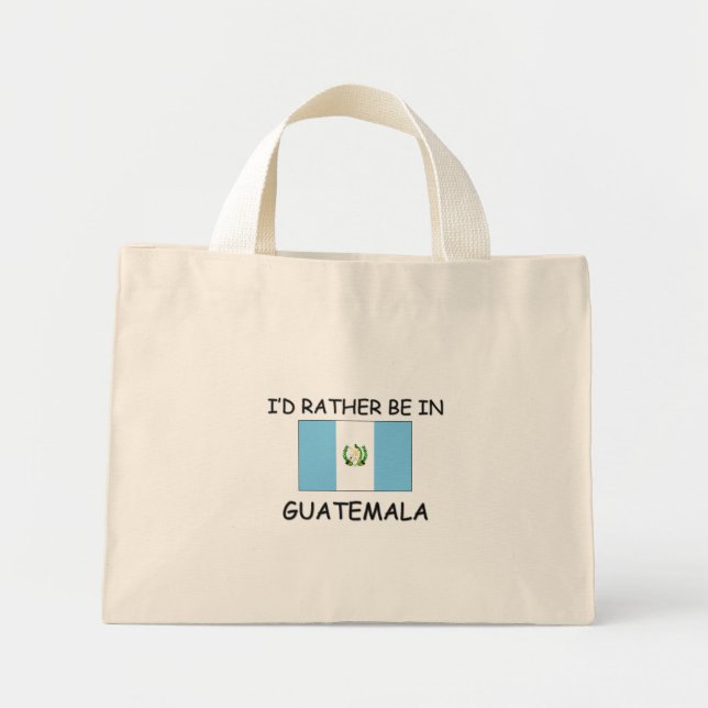 I'd rather be in Guatemala Mini Tote Bag (Front)