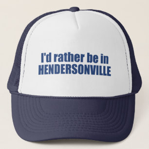 I'd Rather Be In Hendersonville North Carolina Trucker Hat