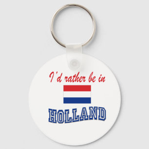 I'd Rather Be In Holland Key Ring