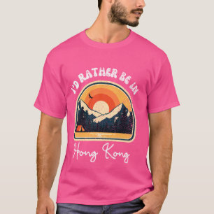 I'd Rather Be In Hong Kong Vintage Hong Kong Vacat T-Shirt