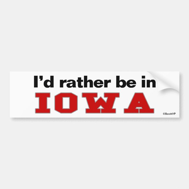 I'd Rather Be In Iowa Bumper Sticker (Front)