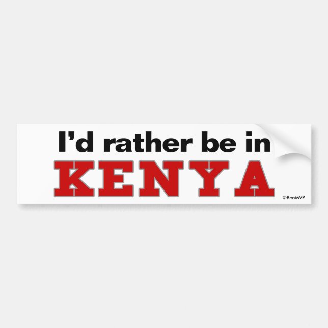I'd Rather Be In Kenya Bumper Sticker (Front)