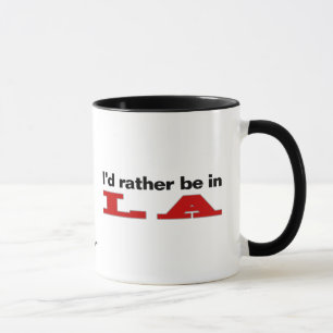 I'd Rather Be In LA Mug