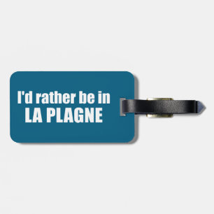 I'd Rather Be In La Plagne France Luggage Tag