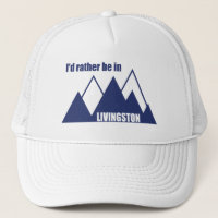 I'd Rather Be In Livingston Montana Mountain