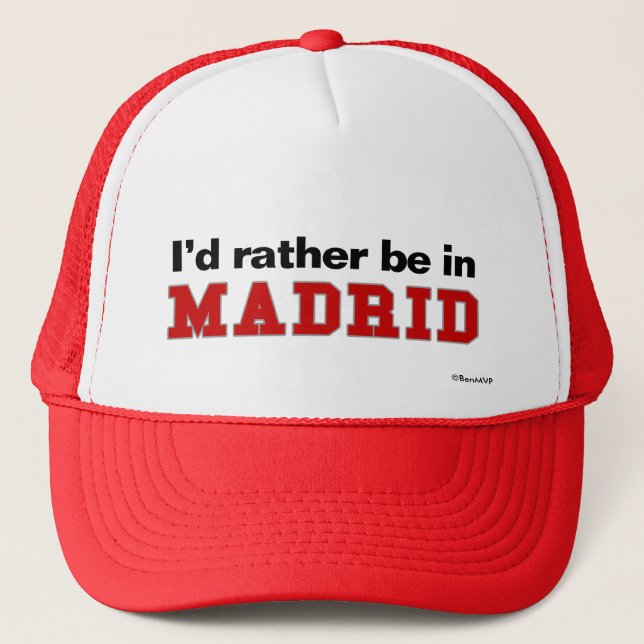 I'd Rather Be In Madrid Trucker Hat (Front)