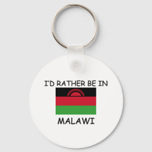I'd rather be in Malawi Key Ring