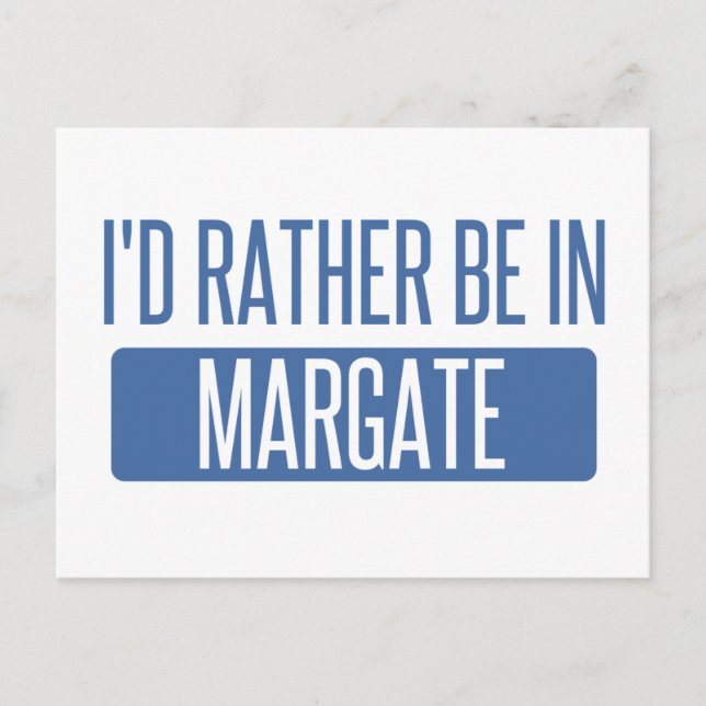 I'd rather be in Margate Postcard (Front)