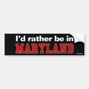 I'd Rather Be In Maryland Bumper Sticker