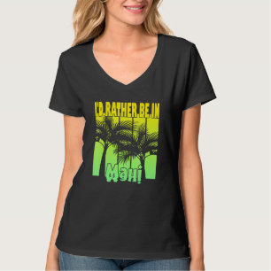 I'D Rather Be In Maui T-Shirt