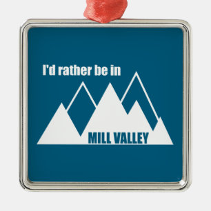 I'd Rather Be In Mill Valley California Mountain Metal Tree Decoration