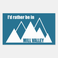 I'd Rather Be In Mill Valley California Mountain