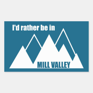 I'd Rather Be In Mill Valley California Mountain Rectangular Sticker