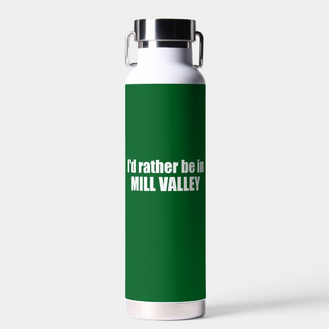 I'd Rather Be In Mill Valley California Water Bottle (Front)