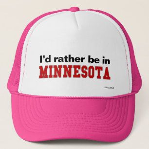 I'd Rather Be In Minnesota Trucker Hat