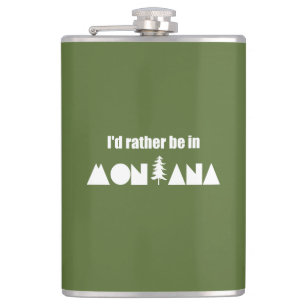 I'd Rather Be In Montana Hip Flask