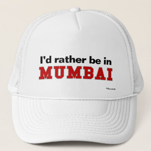 I'd Rather Be In Mumbai Trucker Hat