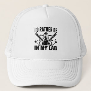 I'd Rather Be In My Lab Laboratory Technician Tech Trucker Hat