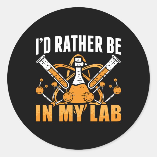 I'd Rather Be In My Lab Tech Laboratory Technician Classic Round Sticker (Front)