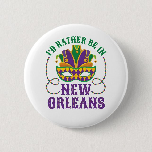 I'd Rather Be in New Orleans 6 Cm Round Badge (Front)