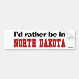 I'd Rather Be In North Dakota Bumper Sticker