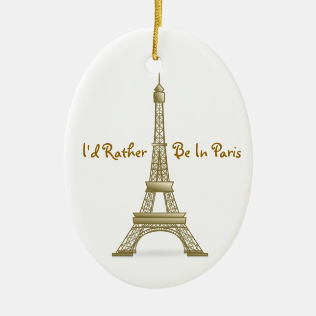I'd Rather Be in Paris Eiffel Tower Monument Ceramic Tree Decoration (Front)