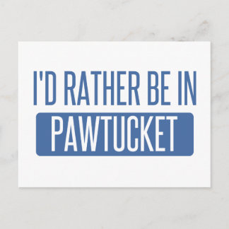 I'd rather be in Pawtucket Postcard