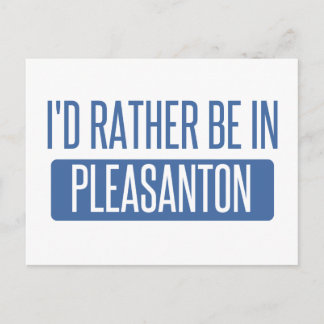 I'd rather be in Pleasanton Postcard