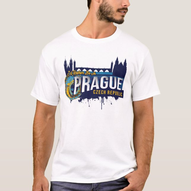 I'd Rather Be In Prague Czech Republic Souvenir T-Shirt (Front)