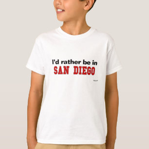 I'd Rather Be In San Diego T-Shirt