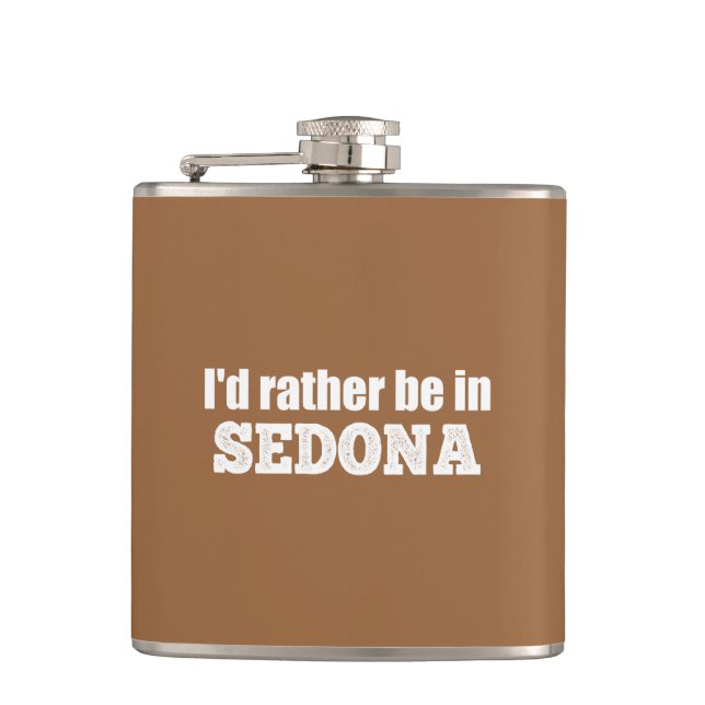 I'd Rather Be In Sedona Hip Flask (Front)