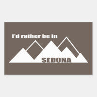 I'd Rather Be In Sedona Mountain