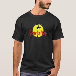 I'd Rather Be in Seychelles - Beach Vacation Blue T-Shirt