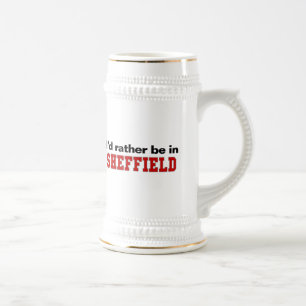 I'd Rather Be In Sheffield Beer Stein