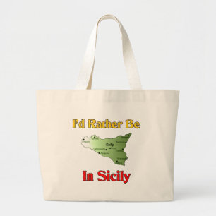 I'd Rather Be In Sicily. Large Tote Bag