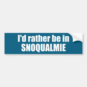 I'd Rather Be In Snoqualmie Washington Bumper Sticker