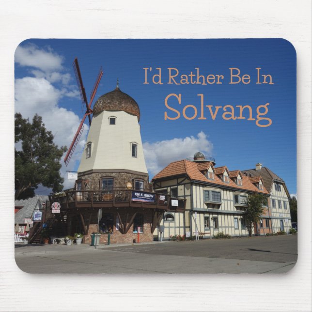 I'd Rather Be In Solvang, California Mouse Pad (Front)