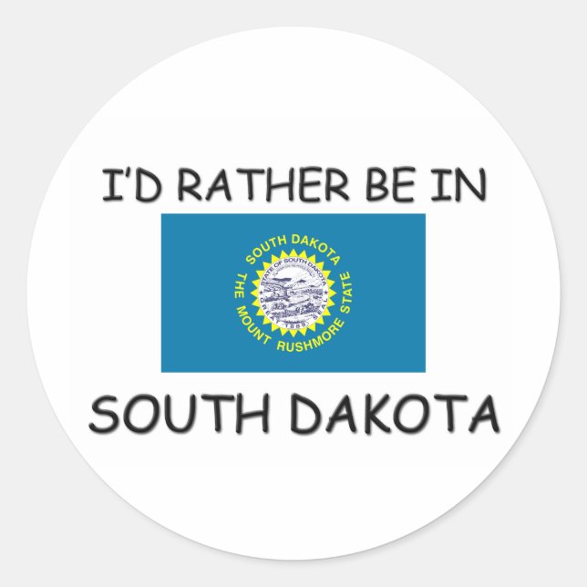 I'd rather be in South Dakota Classic Round Sticker (Front)