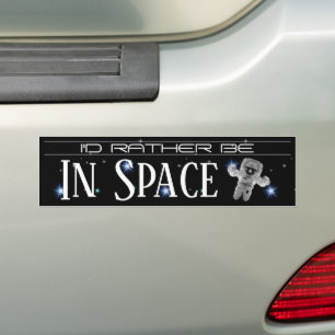 I'd Rather Be in Space Bumper Sticker