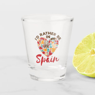 I'd Rather Be In Spain Shot Glass