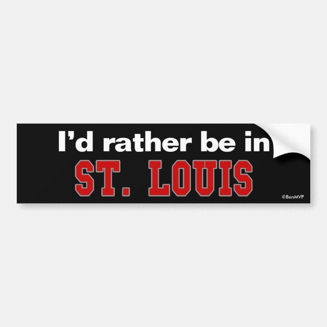 I'd Rather Be In St. Louis Bumper Sticker (Front)